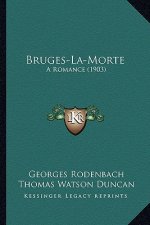 Bruges-La-Morte: A Romance (1903)