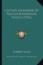Captain Gardiner Of The International Police (1916)