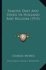 Famous Days And Deeds In Holland And Belgium (1915)