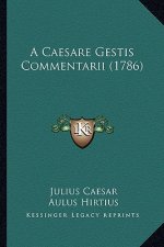 A Caesare Gestis Commentarii (1786)