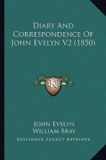 Diary And Correspondence Of John Evelyn V2 (1850)
