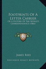 Footprints Of A Letter Carrier: Or A History Of The World's Correspondence (1866)