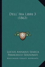 Dell' Ira Libri 3 (1863)