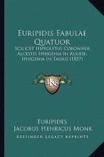 Euripidis Fabulae Quatuor: Scilicet Hippolytus Coronifer; Alcestis Iphigenia In Aulide; Iphigenia In Tauris (1857)