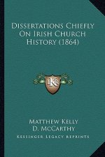 Dissertations Chiefly On Irish Church History (1864)