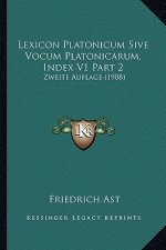 Lexicon Platonicum Sive Vocum Platonicarum, Index V1 Part 2: Zweite Auflage (1908)