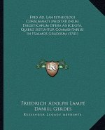 Frid Ad. Lampetheologi Consummati Meditationum Exegeticarum Opera Anecdota, Quibus Sistuntur Commentarius In Psalmos Graduum (1741)