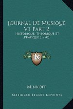 Journal De Musique V1 Part 2: Historique, Theorique Et Pratique (1770)