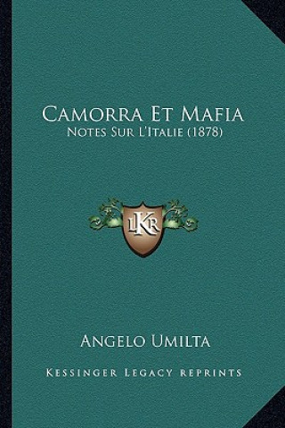 Camorra Et Mafia: Notes Sur L'Italie (1878)