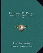 England To Delhi: A Narrative Of Indian Travel (1870)