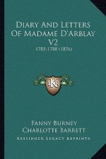 Diary And Letters Of Madame D'Arblay V2: 1785-1788 (1876)