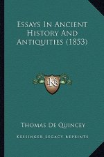 Essays In Ancient History And Antiquities (1853)