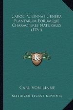 Caroli V. Linnae Genera Plantarum Eorumque Characteres Naturales (1764)