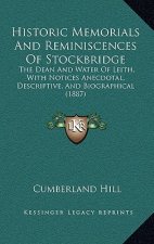 Historic Memorials And Reminiscences Of Stockbridge: The Dean And Water Of Leith, With Notices Anecdotal, Descriptive, And Biographical (1887)