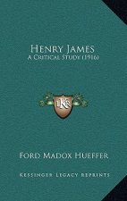 Henry James: A Critical Study (1916)
