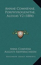 Annae Comnenae, Porphyrogenitae, Alexias V2 (1884)