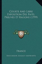 Courte And Libre Exposition Des Faits, Preuves Et Raisons (1799)