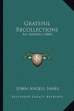 Grateful Recollections: An Address (1845)