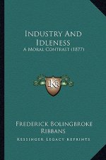 Industry And Idleness: A Moral Contrast (1877)