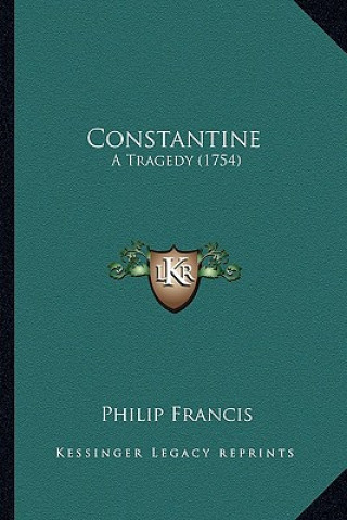 Constantine: A Tragedy (1754)