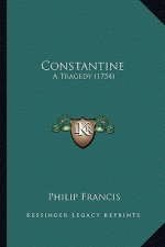 Constantine: A Tragedy (1754)