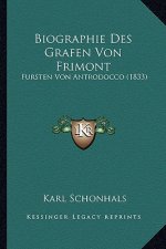 Biographie Des Grafen Von Frimont: Fursten Von Antrodocco (1833)