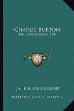 Charlie Burton: Eine Erzahlung (1854)