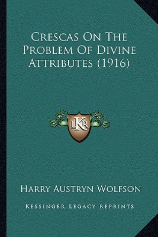 Crescas On The Problem Of Divine Attributes (1916)