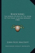 Knocking: The Words Of Jesus At The Door Of The Heart, A Sacred Monody (1884)