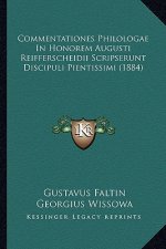 Commentationes Philologae In Honorem Augusti Reifferscheidii Scripserunt Discipuli Pientissimi (1884)