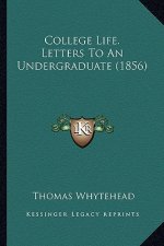 College Life. Letters To An Undergraduate (1856)