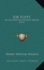 Job Scott: An Eighteenth Century Friend (1911)