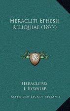 Heracliti Ephesii Reliquiae (1877)