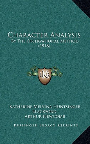 Character Analysis: By The Observational Method (1918)