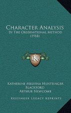 Character Analysis: By The Observational Method (1918)