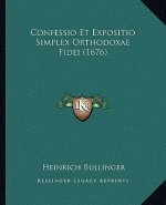 Confessio Et Expositio Simplex Orthodoxae Fidei (1676)
