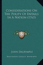 Considerations On The Polity Of Entails In A Nation (1765)