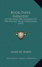 Book-Paper Industry: Letter From The Chairman Of The Federal Trade Commission (1917)