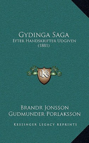 Gydinga Saga: Efter Handskrifter Udgiven (1881)