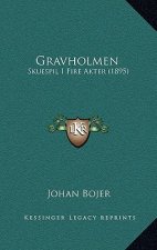 Gravholmen: Skuespil I Fire Akter (1895)