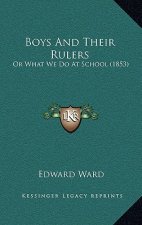 Boys And Their Rulers: Or What We Do At School (1853)