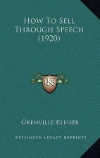 How To Sell Through Speech (1920)