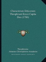 Characterum Ethicorum Theophrasti Eresii Capita Duo (1786)