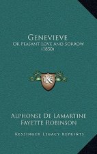 Genevieve: Or Peasant Love And Sorrow (1850)