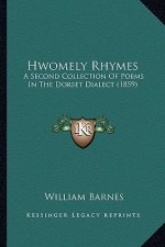 Hwomely Rhymes: A Second Collection Of Poems In The Dorset Dialect (1859)