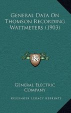 General Data On Thomson Recording Wattmeters (1903)