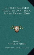 C. Crispo Sallustio Tradotto Da Vittorio Alfieri Da Asti (1804)
