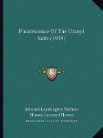 Fluorescence Of The Uranyl Salts (1919)