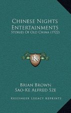 Chinese Nights Entertainments: Stories Of Old China (1922)