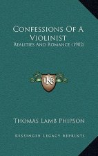 Confessions Of A Violinist: Realities And Romance (1902)